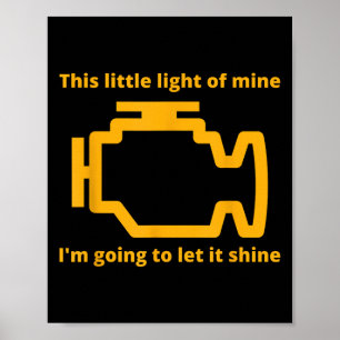 This Little Light Of Mine - Check Engine Light  Poster