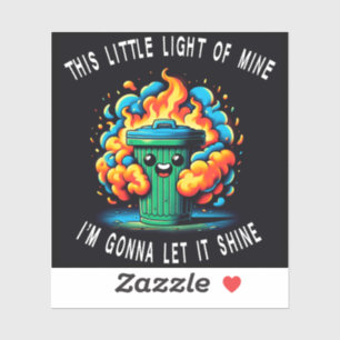 This Little Light of Mine, Dumpster Fire 