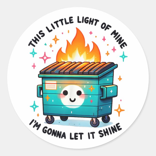 This Little Light Of Mine - Dumpster Fire Classic Round Sticker (Front)