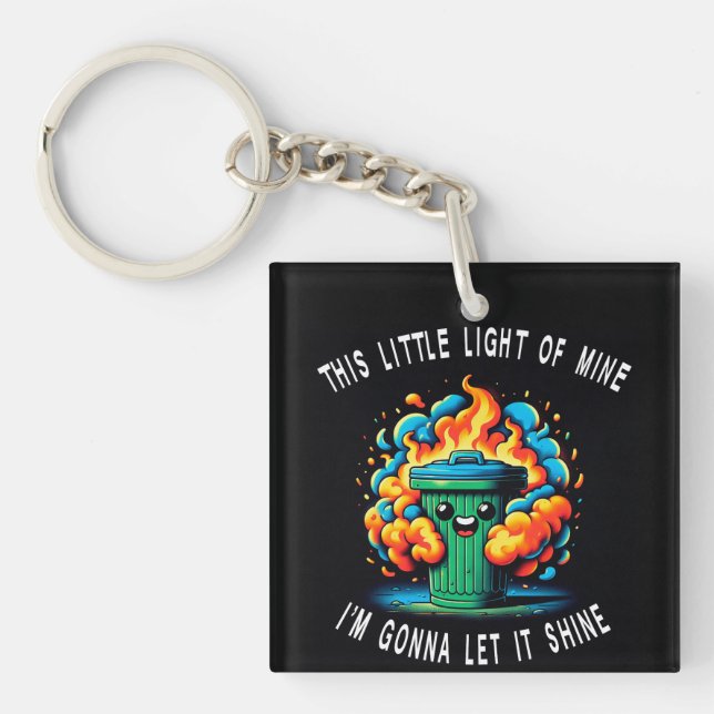This Little Light of Mine, Dumpster Fire  Keychain (Front)