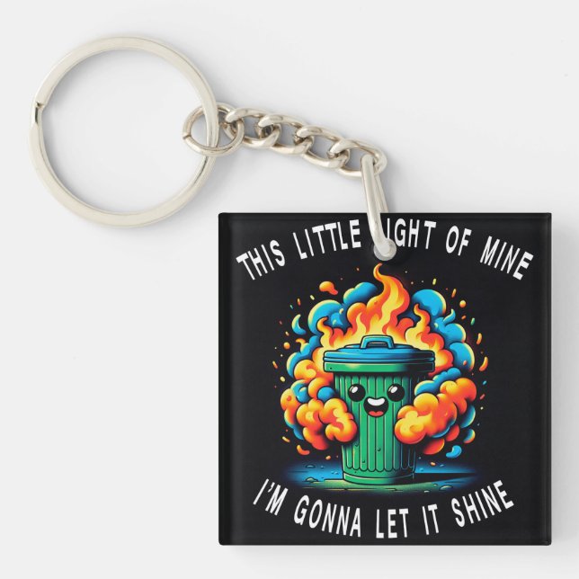 This Little Light of Mine, Dumpster Fire  Keychain (Front)