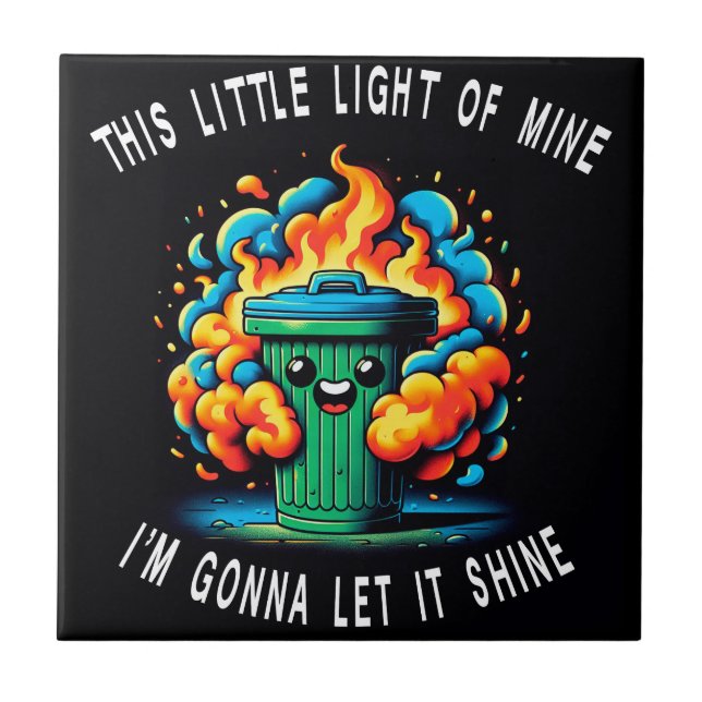 This Little Light of Mine, Dumpster Fire  Tile (Front)