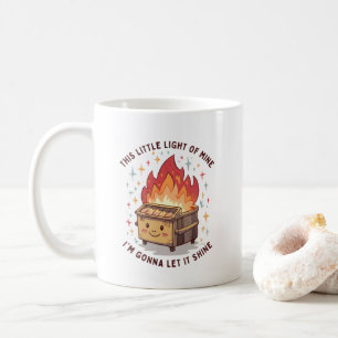 This Little Light Of Mine Funny Dumpster Fire Coffee Mug