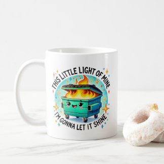 This Little Light Of Mine Funny Dumpster Fire Coffee Mug