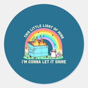 This little light of raccoon dumpster fire meme classic round sticker