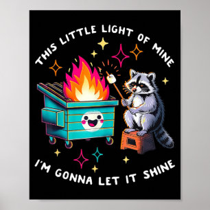 This little light of raccoon dumpster fire meme poster