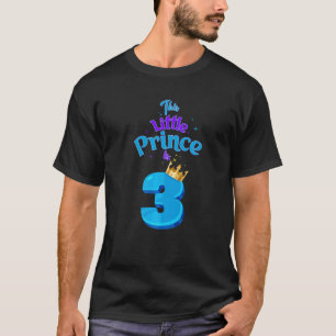 This Little Prince Is 3 Birthday King 3 Year Old B T-Shirt