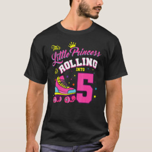 This Little Princess Is Rolling Into 5 Roller Skat T-Shirt