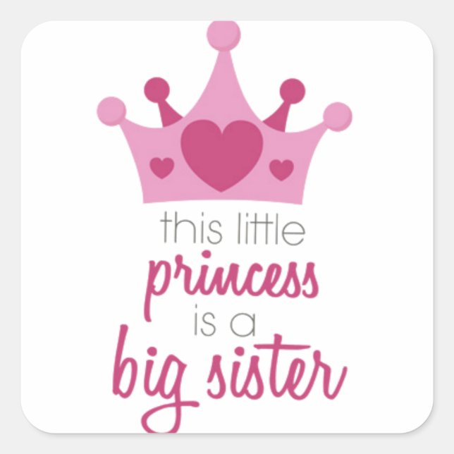 This little princess is the big sister square sticker (Front)