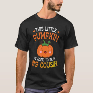 This Little Pumpkin Is Going To Be A Big Cousin Th T-Shirt