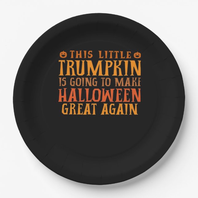 This Little Trumpkin Is Going To Make Halloween Gr Paper Plate (Front)