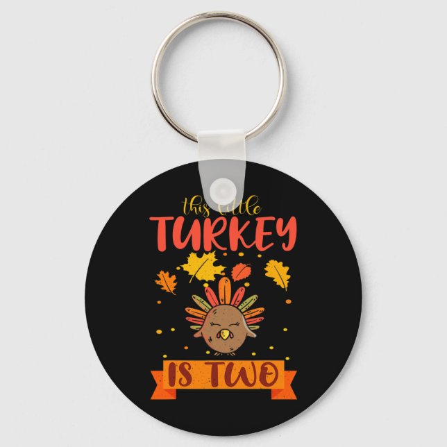 This Little Turkey Is 2 Two B-Day Fall Autumn Than Keychain (Front)