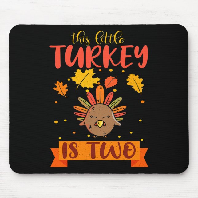 This Little Turkey Is 2 Two B-Day Fall Autumn Than Mouse Pad (Front)