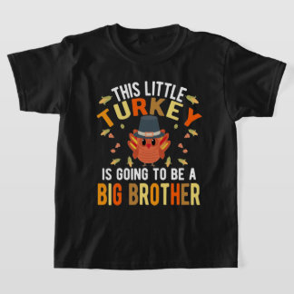 This Little Turkey Is Going To Be A Big Brother T-Shirt