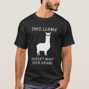 This Llama doesn't want your drama - Funny T-Shirt
