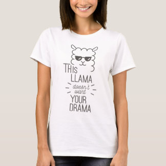 This Llama doesn't want your Drama T-Shirt