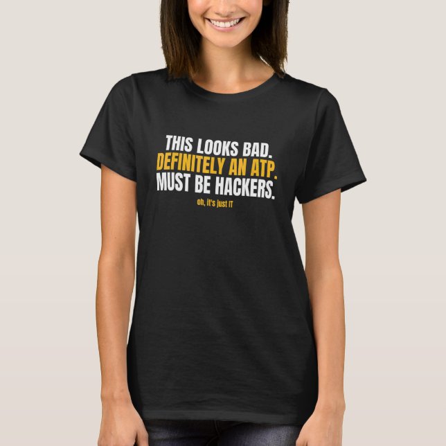 This Looks Bad Cyber Security T-Shirt (Front)