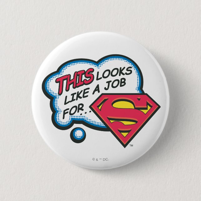 This Looks Like a Job for Superman 2 Inch Round Button (Front)