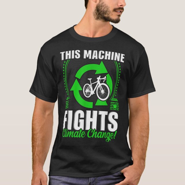 This Machine Fights Climate Change Environmental T-Shirt (Front)
