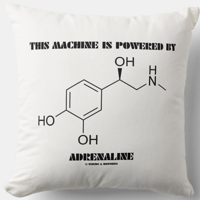 This Machine Is Powered By Adrenaline Molecule Throw Pillow (Throw pillow for anyone powered by the "flight-or-fight" hormone adrenaline)
