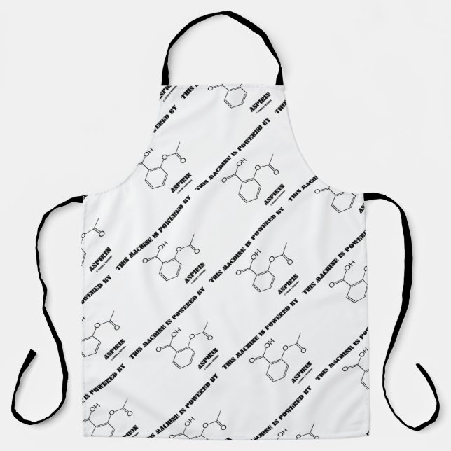 This Machine Is Powered By Aspirin Chem Molecule Apron (Front)