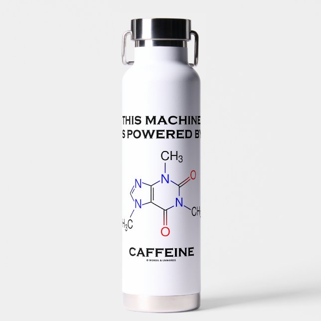This Machine Is Powered By Caffeine Molecule Water Bottle (Front)