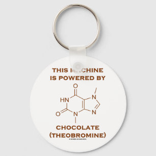 This Machine Is Powered By Chocolate (Theobromine) Keychain