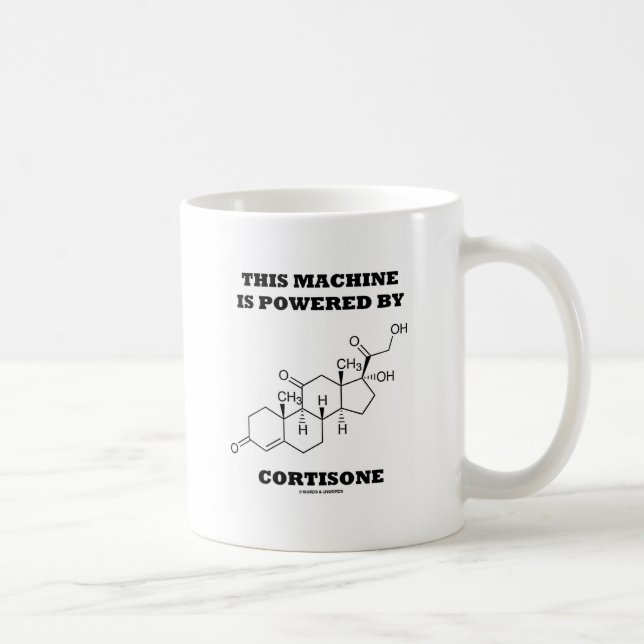 This Machine Is Powered By Cortisone (Chemistry) Coffee Mug (Right)