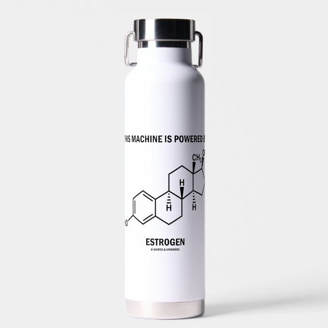 This Machine Is Powered By Estrogen (Molecule) Water Bottle (Front)
