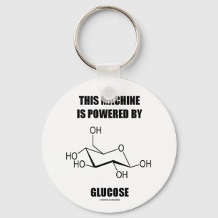 This Machine Is Powered By Glucose (Chemistry) Keychain
