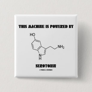 This Machine Is Powered By Serotonin (Chemistry) 2 Inch Square Button