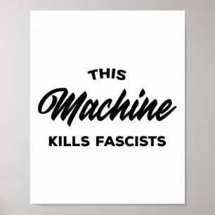 This Machine Kills Fascists 1 Poster