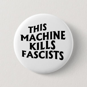 This Machine Kills Fascists 2 Inch Round Button