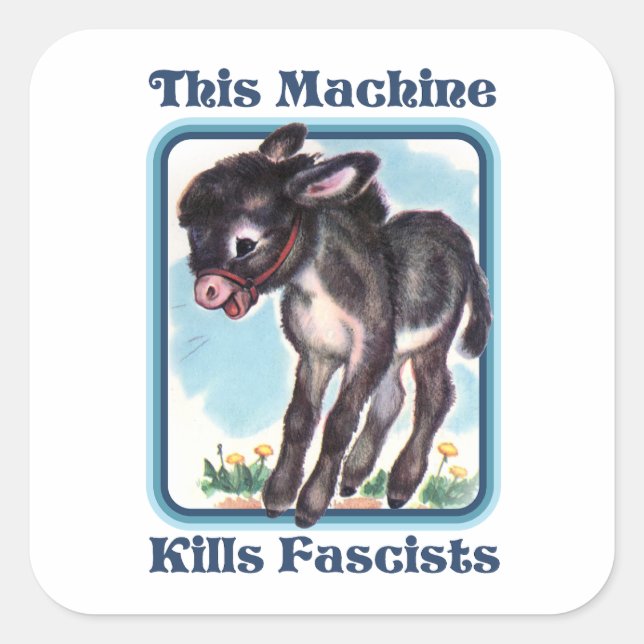 This Machine Kills Fascists Square Sticker (Front)