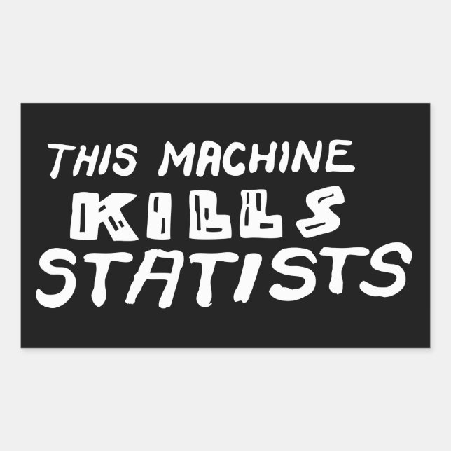 This Machine Kills Statists Sticker (Front)