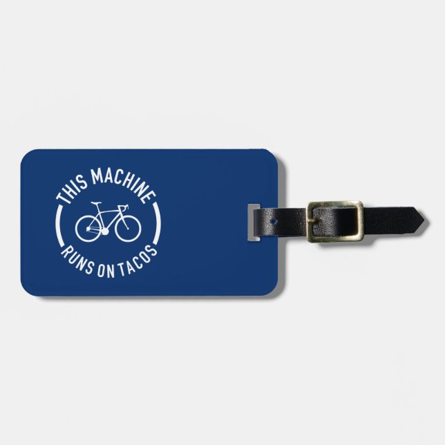 This Machine Runs On Tacos Luggage Tag (Front Horizontal)