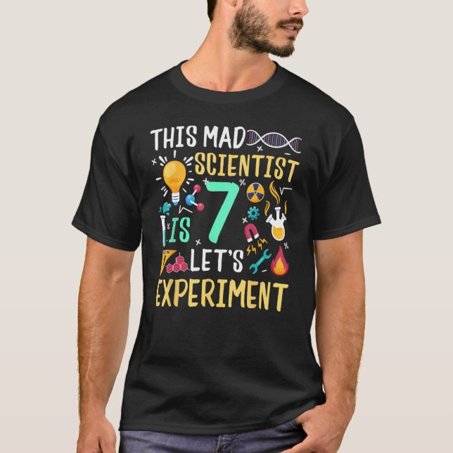 This Mad Scientist Is 7 Let's Experiment Chemistry T-Shirt (Front)