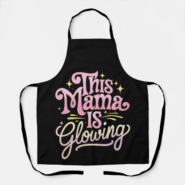 This Mama Is Glowing Mom Mother’s Day Apron (Front)