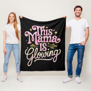 This Mama Is Glowing Mom Mother’s Day Fleece Blanket