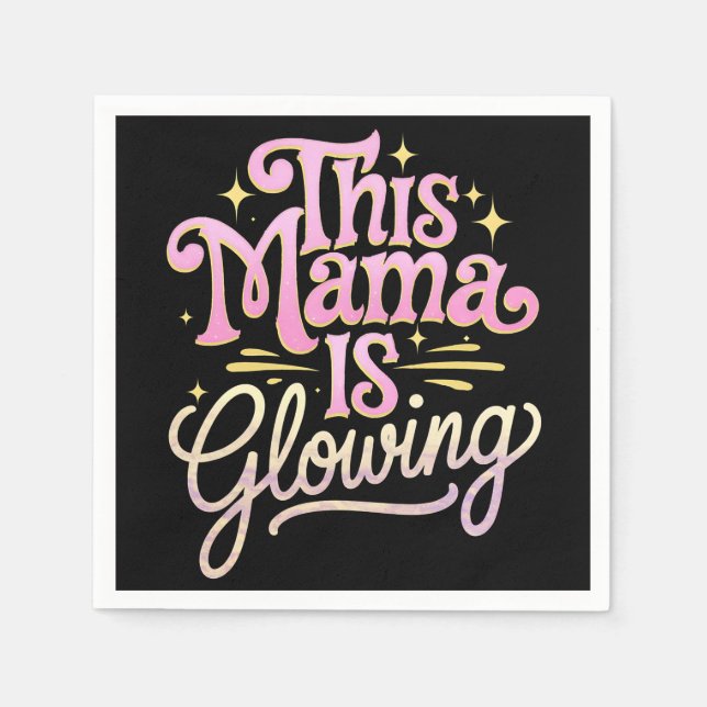 This Mama Is Glowing Mom Mother’s Day Napkin (Front)