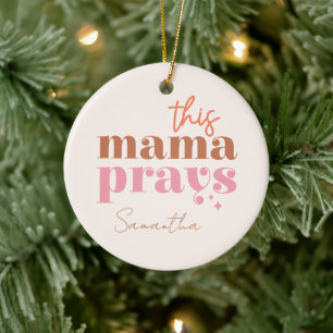 This Mama Prays - Rustic Boho Design Ceramic Ornament