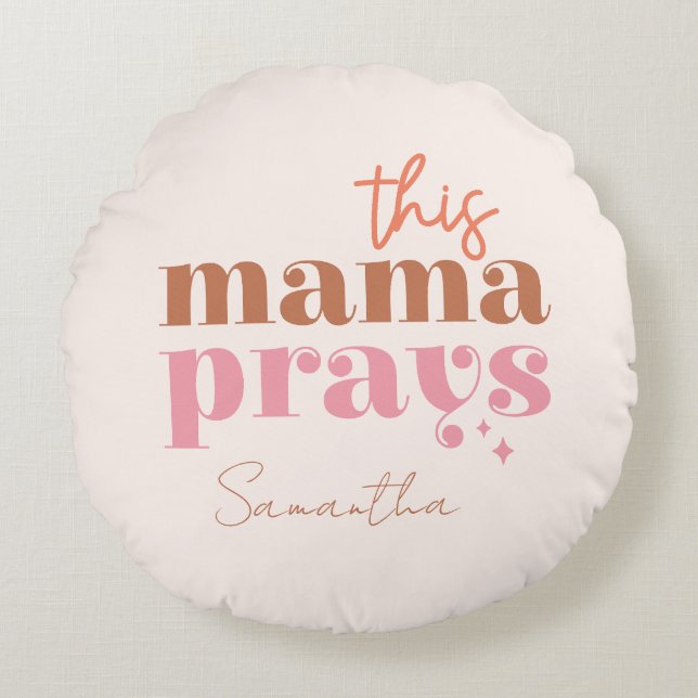 This Mama Prays - Rustic Boho Design Round Pillow (Front)