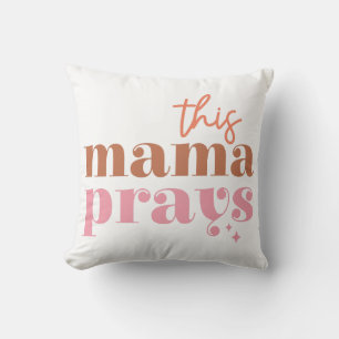 This Mama Prays Throw Pillow