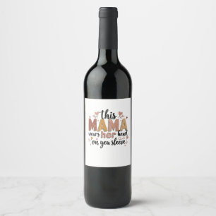 This Mama Wears Her Heart on Her Sleeve Wine Label