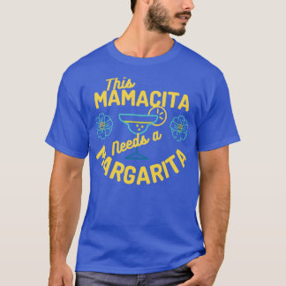 This Mamacita Needs a Margarita Mom T-Shirt