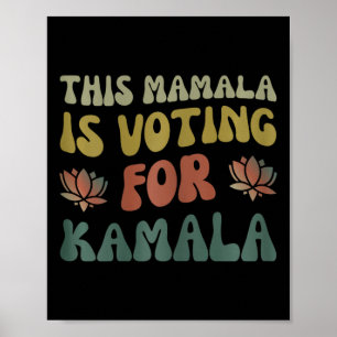 This Mamala Is Voting For Kamala Political Electio Poster