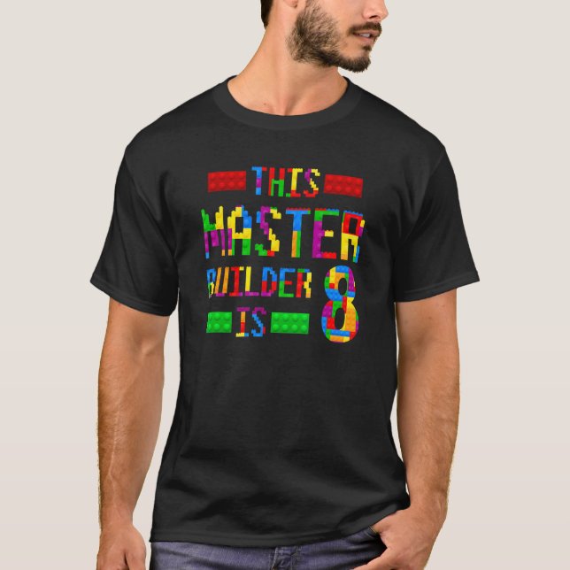 This Master Builder 8 Years Old Born 2014 Eighth B T-Shirt (Front)