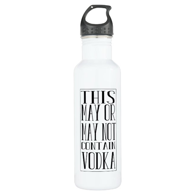This May or May Not Contain Vodka 710 Ml Water Bottle (Front)