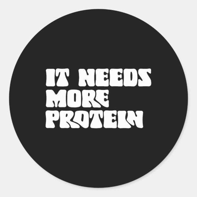 This Meal Needs More Protein Lover Bodybuilding Rd Classic Round Sticker (Front)