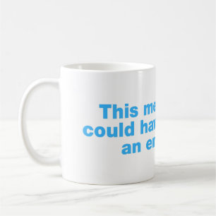 This meeting could have been an email coffee mug